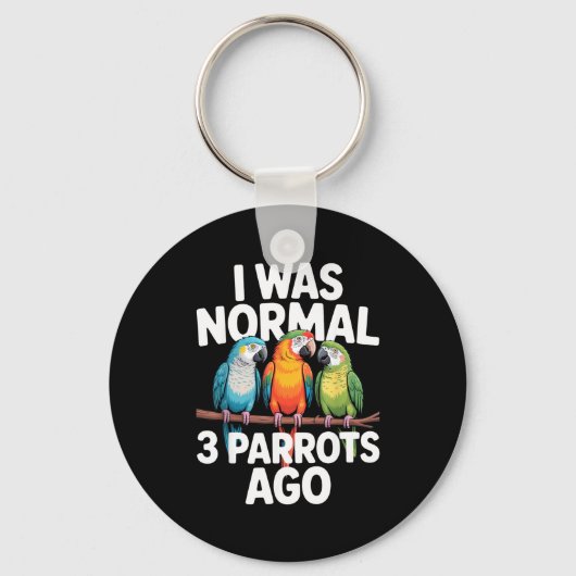 I Was Normal 3 Parrots Ago Funny Bird Lover Casual Sleutelhanger (Voorkant)