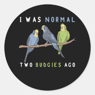 I Was Normal Two Budgies Ago Budgie Bird Ronde Sticker