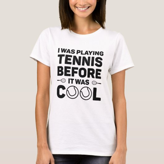 I Was Playing Tennis Before It Cool T-shirt (Voorkant)