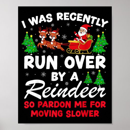 I Was Recently Run Over By A Reindeer Funny Christ Poster (Voorkant)