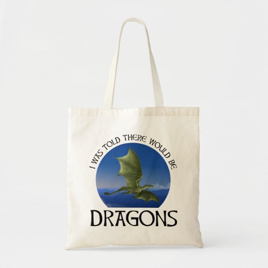 I Was Told There Would Be Dragons Tote Bag (Voorkant)