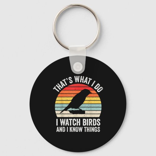 I Watch Birds I Know Things Funny Birdwatcher Bird Sleutelhanger (Voorkant)