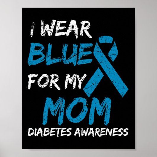 I Wear Blue For My Mom Diabetes Awareness Ribbon 1 Poster (Voorkant)