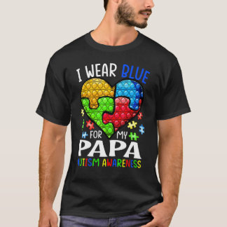 I Wear Blue For My Papa Autism Awareness Pop It T-shirt