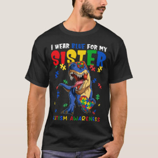 I Wear Blue For My Sister Family Matching Autism A T-shirt