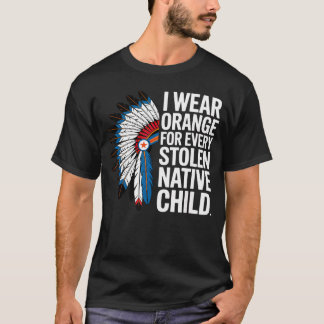 I Wear Orange for Every American Native Child Unit T-shirt
