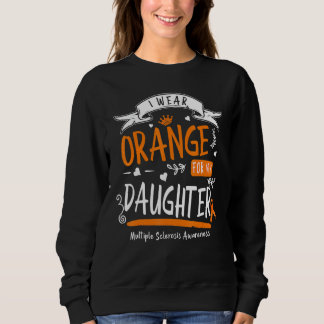 I Wear Orange For My Daughter Multiple Sclerosis A Trui