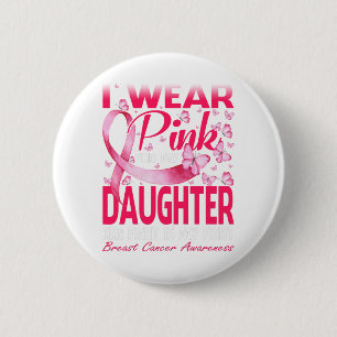 I Wear Pink For My Daughter Breast Cancer Ronde Button 5,7 Cm
