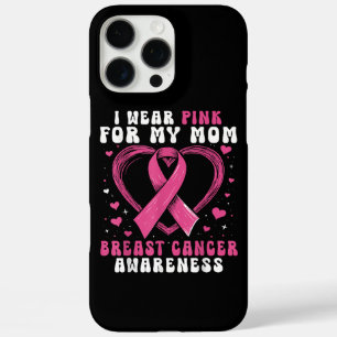 I Wear Pink For My Mom Breast Cancer Awareness Sup iPhone 16 Pro Max Hoesje