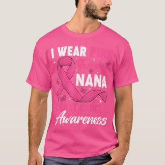 I Wear Pink for My Nana Breast Cancer Awareness Su T-shirt