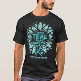 I Wear Teal For My Daughter Teal Sunflower PCOS A T-shirt