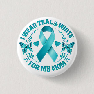 I Wear Teal & White for My Mother Cervical Cancer Ronde Button 3,2 Cm