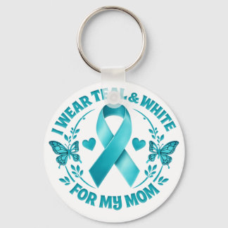I Wear Teal & White for My Mother Cervical Cancer Sleutelhanger