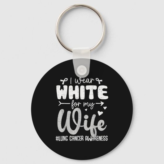 I Wear White For Wife Lung Cancer Awareness White Sleutelhanger (Voorkant)