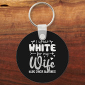 I Wear White For Wife Lung Cancer Awareness White Sleutelhanger (Voorkant)