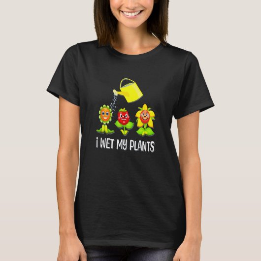 I Wet My Plants Smiling Plants and Watering Can T-shirt (Voorkant)