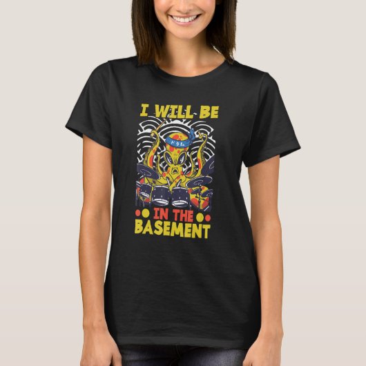 I Will Be In The Basement Octopus Drummer T-shirt (Voorkant)