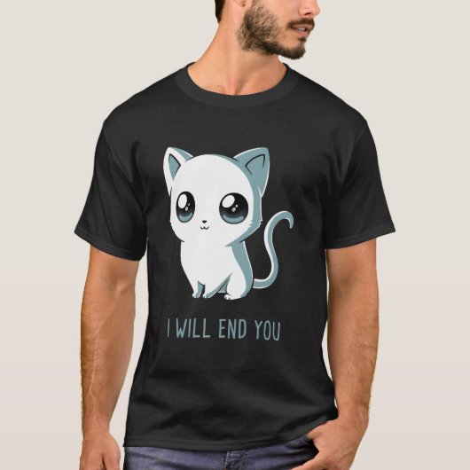 I Will End You Cat Kitten T-shirt (Voorkant)