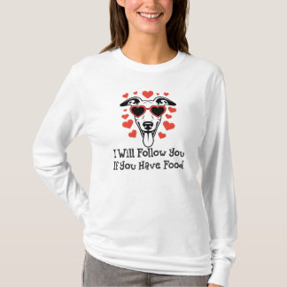 I Will Follow You Funny Dog T-shirt