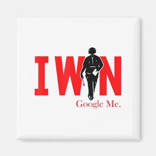 I Win Google Me Motivational Confidence Shirt Magneet (Voorkant)