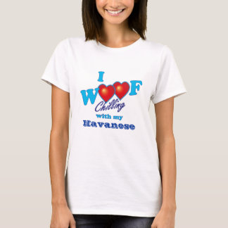 I Wof Havanese T-shirt