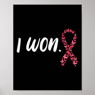I Won Breast Cancer Awareness Support Pink Ribbon Poster