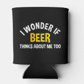 I Wonder If Beer Thinks About Me Too Blikjeskoeler (Achterkant)