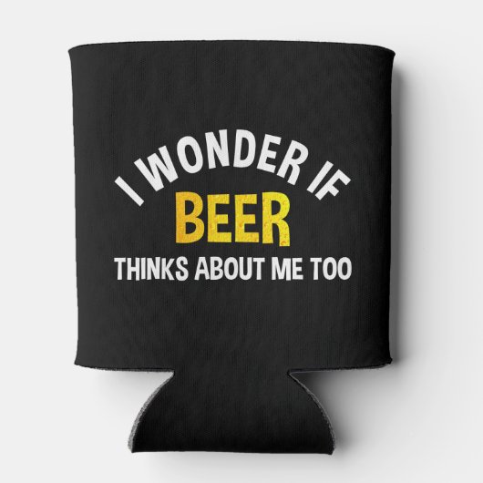 I Wonder If Beer Thinks About Me Too Blikjeskoeler (Achterkant)