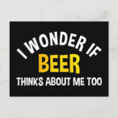 I Wonder If Beer Thinks About Me Too Briefkaart (Voorkant)