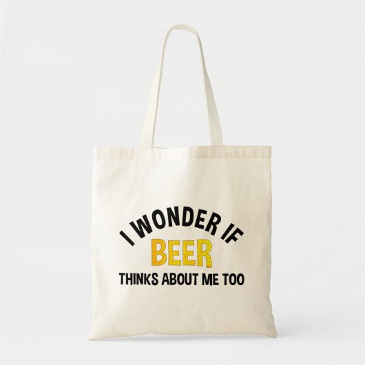 I Wonder If Beer Thinks About Me Too Tote Bag (Voorkant)