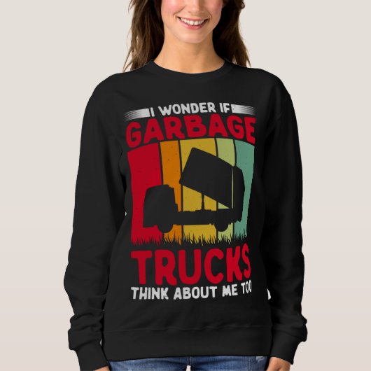 I Wonder If Garbage Trucks Think About Me Too Retr Trui (Voorkant)