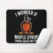 I Wonder If Maple Syrup Thinks About Me Too Food L Muismat (Met muis)