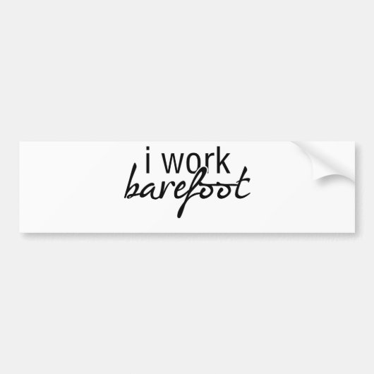 I Work Barefoot Bumpersticker (Voorkant)