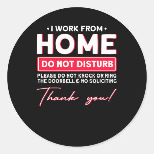 I work from Home Do Not Disturb Ronde Sticker