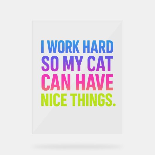 I Work Hard For My Cat (Recto)