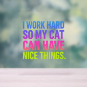 I Work Hard For My Cat (Neutre)