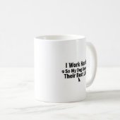 I Work Hard for My Dog Mug (Devant droit)