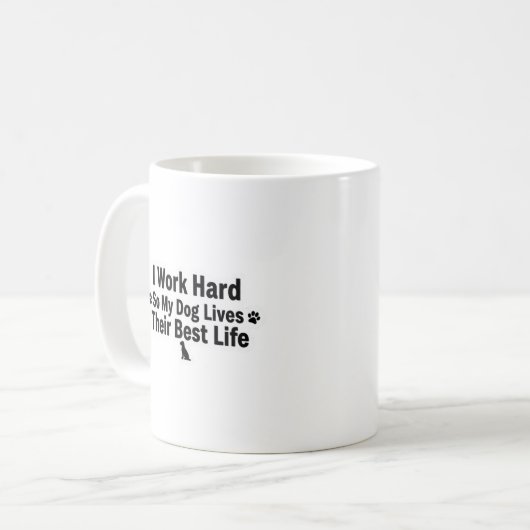 I Work Hard for My Dog Mug (Devant gauche)