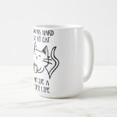 I work hard so my cat can live a better life koffiemok (Voorkant rechts)