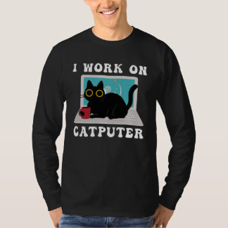 I Work On Computer Cat Quotes black Cats T-shirt