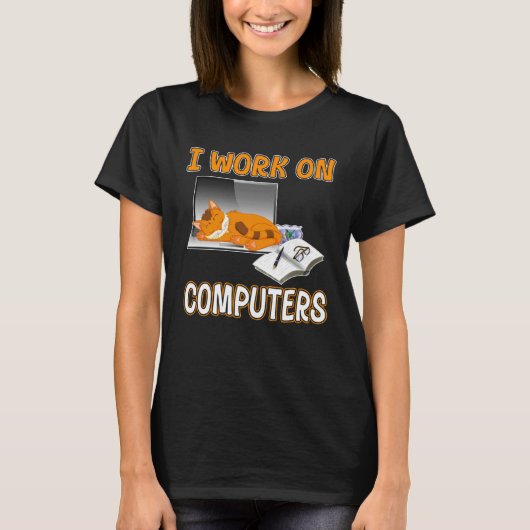 I Work On Computers  Cute Cat Information Technolo T-shirt (Voorkant)