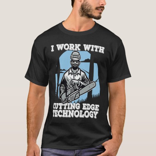 I Work With Cutting Edge Technology Lumberjack Ch T-shirt (Voorkant)