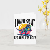 I Workout Because I'm Ugly Motivational  Kaart (Gele Bloem)