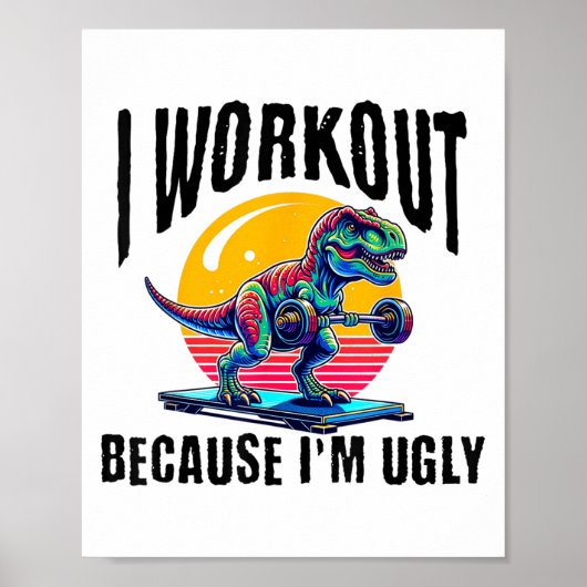 I Workout Because I'm Ugly Motivational Poster (Voorkant)