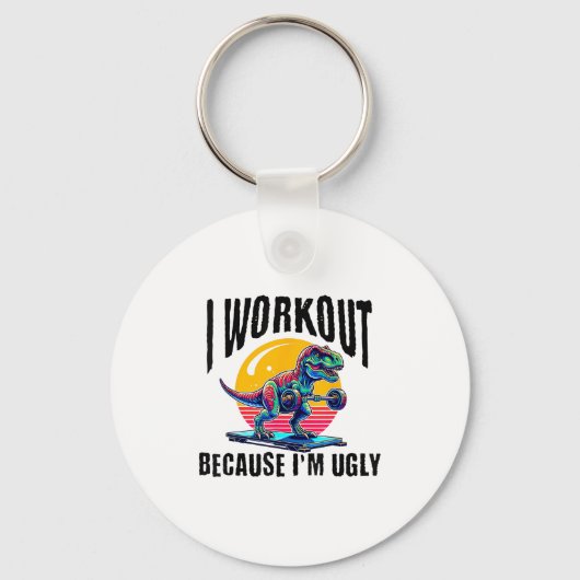 I Workout Because I'm Ugly Motivational  Sleutelhanger (Voorkant)