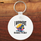 I Workout Because I'm Ugly Motivational  Sleutelhanger (Voorkant)