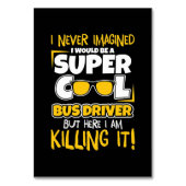 I Would Be A Super Cool Bus Driver Kaart (Voorkant)