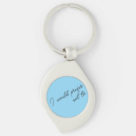 I Would Prefer Not To Sleutelhanger