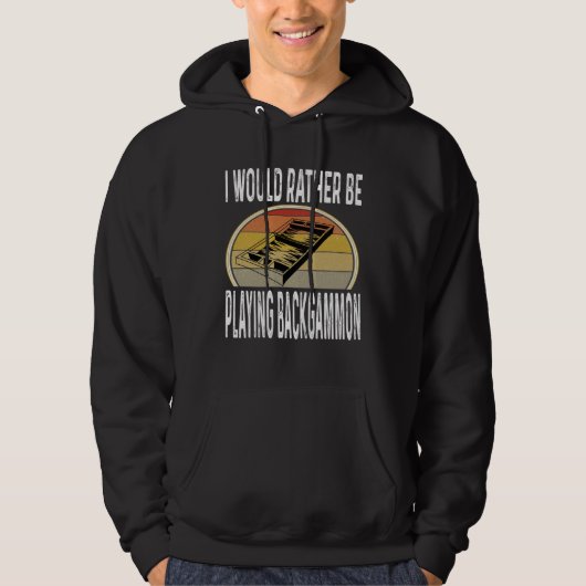 I Would Rather Be Playing Backgammon Dice Game Pla Hoodie (Voorkant)