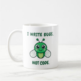 I write bugs, not code. koffiemok